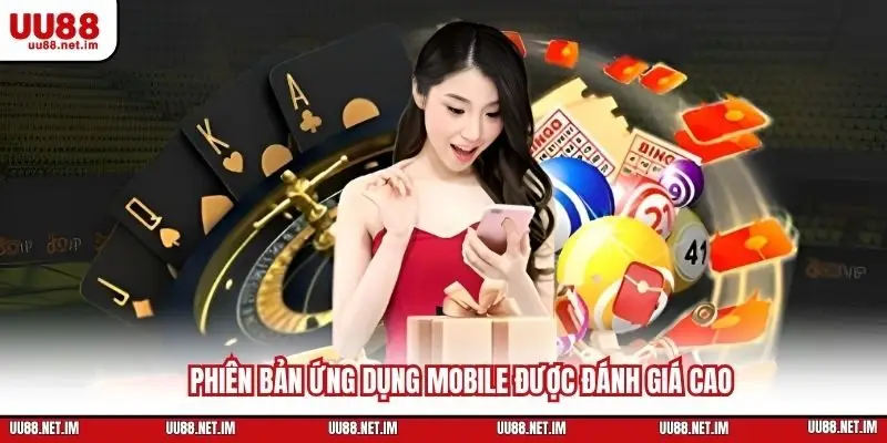 Phiên bản ứng dụng mobile được đánh giá cao