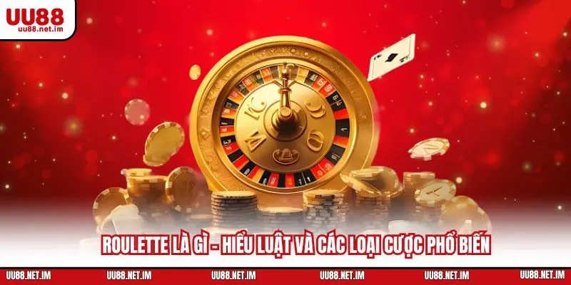 Roulette Là Gì - Hiểu Luật Và Các Loại Cược Phổ Biến